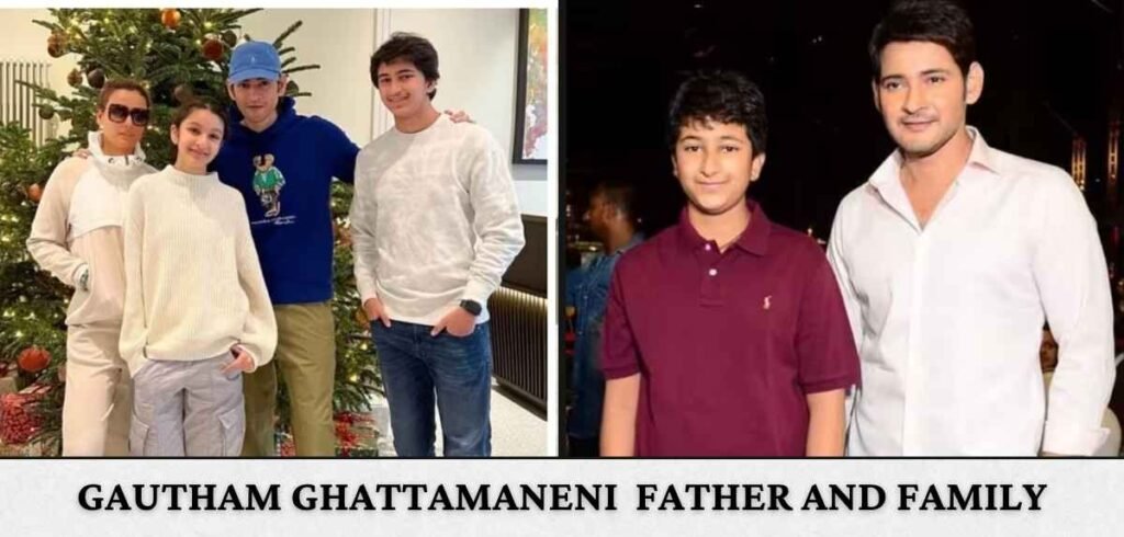 Gautham Ghattamaneni Father and Family