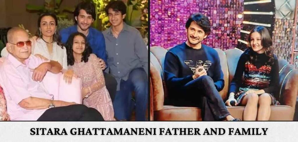 Sitara Ghattamaneni Father and family